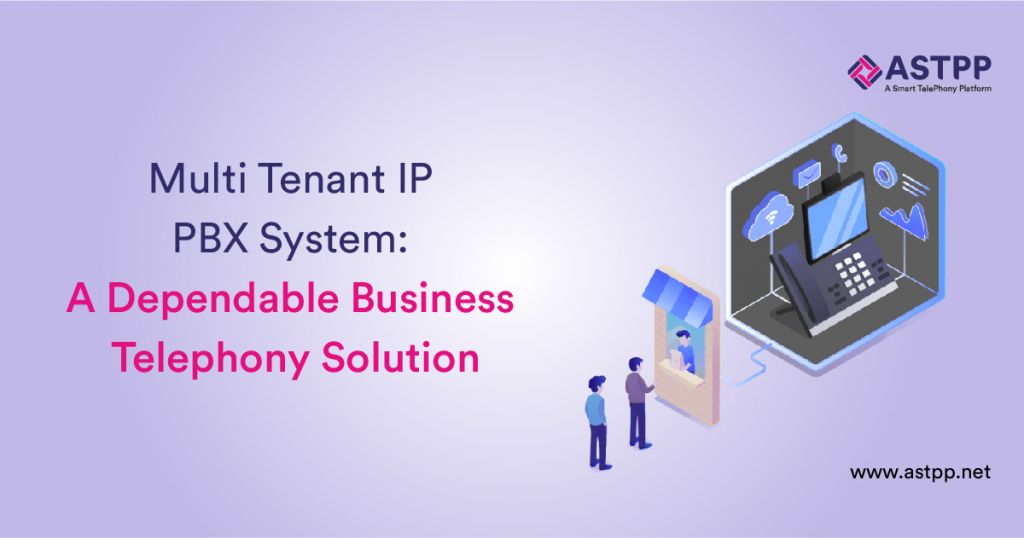 Multi Tenant IP PBX System A Dependable Business Telephony Solution 